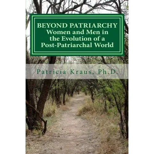 Beyond Patriarchy: Women and Men in the Evolution of a Post-Patriarchal World