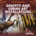 Graffiti and Urban Art Installations