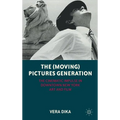 The (Moving) Pictures Generation: The Cinematic Impulse in Downtown New York Art and Film