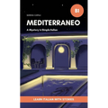 Mediterraneo - A Mystery Short Story in Simple Italian: For Upper-Beginners and Intermediate Learners