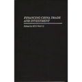 Financing China Trade and Investment