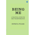 Being Me: A Practical Guide for Self-Transformation