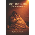 Our Invisible Neighbors: Accounts, Causes, and Solutions to the Epidemic of Homelessness