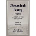 Shenandoah County, Virginia: A Study of the 1860 Census, Volume 1A - Revised Edition