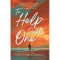 To Help Just One: Stories to Comfort Stories of Hope Stories to Heal