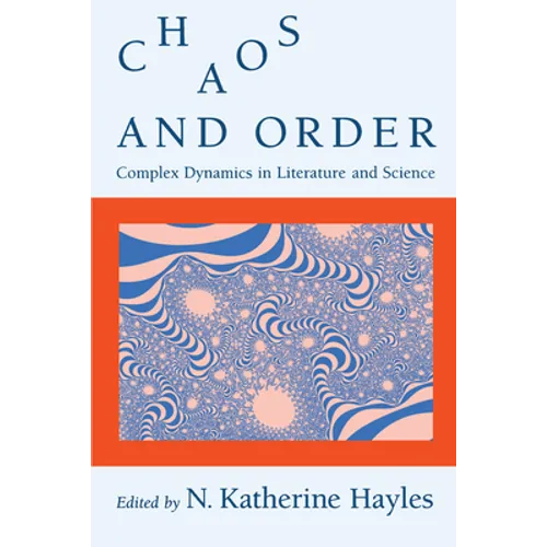 Chaos and Order: Complex Dynamics in Literature and Science