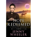 Hope Redeemed, Large Print Edition #6 Of Gold & Blood