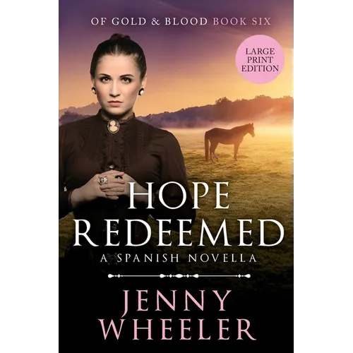 Hope Redeemed, Large Print Edition #6 Of Gold & Blood