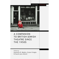 A Companion to British-Jewish Theatre Since the 1950s