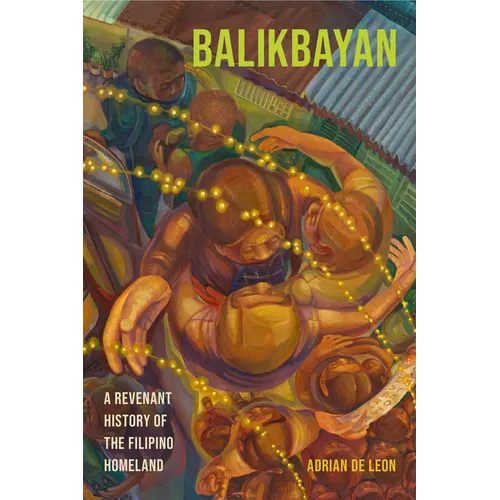 Balikbayan: A Revenant History of the Filipino Homeland