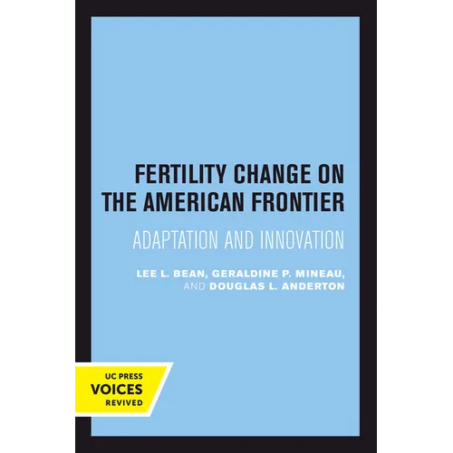 Fertility Change on the American Frontier: Adaptation and Innovation Volume 5