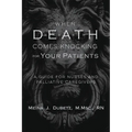 When Death Comes Knocking for Your Patients: A Guide for Nurses and Palliative Caregivers