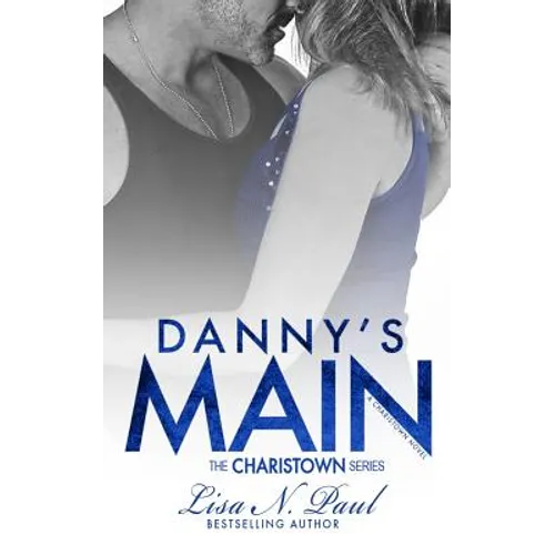 Danny's Main: A Charistown Novel