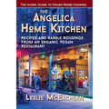 The Angelica Home Kitchen: Recipes and Rabble Rousings from an Organic Vegan Restaurant (Latest Edition)