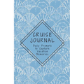 Cruise Journal with Daily Prompts to Capture Vacation Memories: A Keepsake Trip Diary for Adults and Teens
