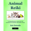 Animal Reiki: A comprehensive course for the treatment of animals with Reiki energy