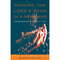 Singing the Lord's Song in a New Land: Korean American Practices of Faith