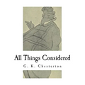 All Things Considered: A Collection of Classic Short Essays