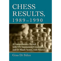 Chess Results, 1989-1990: A Comprehensive Record with 576 Tournament Crosstables and 64 Match Scores, with Sources