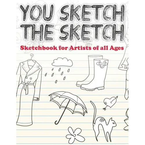 You Sketch the Sketch (Sketchbook for Artists of All Ages)