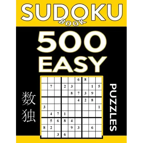 Sudoku Book 500 Easy Puzzles: Sudoku Puzzle Book With Only One Level of Difficulty