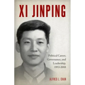 XI Jinping: Political Career, Governance, and Leadership, 1953-2018