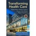 Transforming Health Care: Virginia Mason Medical Center's Pursuit of the Perfect Patient Experience