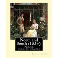North and South (1854). By: Elizabeth Gaskell: Novel (social novel)