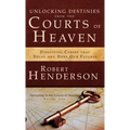 Unlocking Destinies from the Courts of Heaven
