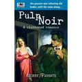 Pulp Noir: A Cluttered Romance