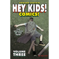 Hey Kids! Comics! Volume 3: The Schlock of the New