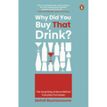 Why Did You Buy That Drink?: The Surprising Science Behind Everyday Purchases