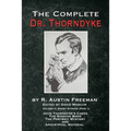 The Complete Dr. Thorndyke - Volume 2: Short Stories (Part I): John Thorndyke's Cases The Singing Bone The Great Portrait Mystery and Apocryphal Mater