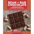 Bean-To-Bar Chocolate: America's Craft Chocolate Revolution: The Origins, the Makers, and the Mind-Blowing Flavors