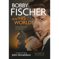 Bobby Fischer and His World: The Man, the Player, the Riddle, and the Colorful Characters Who Surrounded Him.