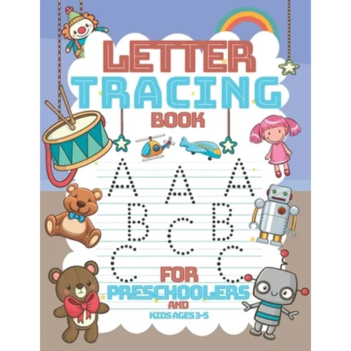 letter tracing book for preschoolers and kids ages 3-5: Practice Workbook To Learn The Alphabet-Lines and Shapes Pen Control-and More activity...