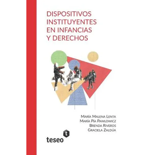 Dispositivos instituyentes en infancias y derechos