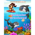 Animales Graciosos - 100 PÁGINAS PARA COLOREAR PARA NIÑAS: Libros de Colorear para Niños y Niñas