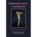 Touched by Cancer... Loved by God: Unveiling the Shame and Stigma of Breast Cancer