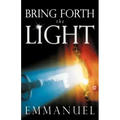 Bring Forth the Light