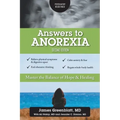 Answers to Anorexia: Master the Balance of Hope & Healing