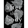 After the Body: New & Selected Poems