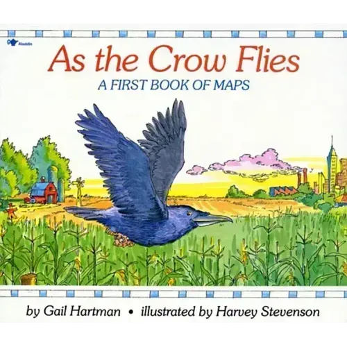 As the Crow Flies: A First Book of Maps