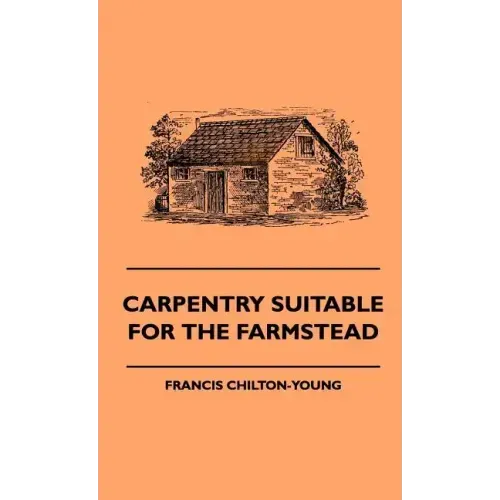 Carpentry Suitable For The Farmstead