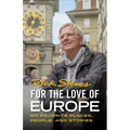 For the Love of Europe: My Favorite Places, People, and Stories