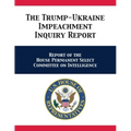 The Trump-Ukraine Impeachment Inquiry Report: Report of the House Permanent Select Committee on Intelligence