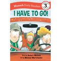 I Have to Go! Early Reader: (Munsch Early Reader)