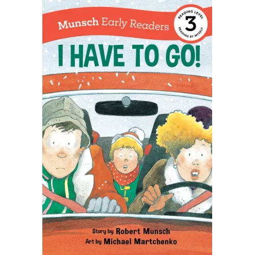 I Have to Go! Early Reader: (Munsch Early Reader)
