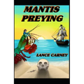 Mantis Preying: A Daniel O'Dwyer Oak Island Adventure