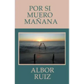 Por Si Muero Mañana